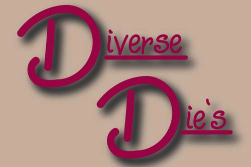 Diverse Die`s